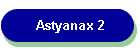 Astyanax 2